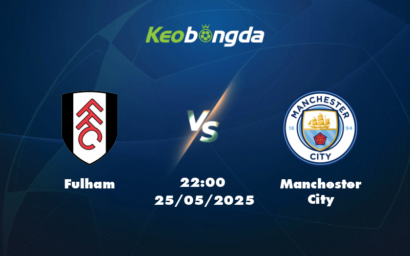 fulham manchester city 25 05 ngoai hang anh